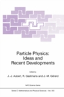 Particle Physics: Ideas and Recent Developments - eBook