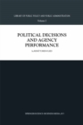 Political Decisions and Agency Performance - eBook