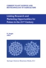 Linking Research and Marketing Opportunities for Pulses in the 21st Century : Proceedings of the Third International Food Legumes Research Conference - eBook