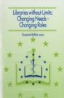 Libraries without Limits: Changing Needs - Changing Roles : Proceedings of the 6th European Conference of Medical and Health Libraries, Utrecht, 22-27 June 1998 - eBook