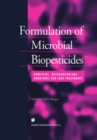 Formulation of Microbial Biopesticides : Beneficial microorganisms, nematodes and seed treatments - eBook