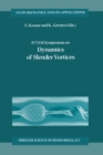 IUTAM Symposium on Dynamics of Slender Vortices : Proceedings of the IUTAM Symposium held in Aachen, Germany, 31 August - 3 September 1997 - eBook