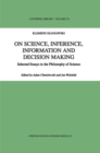 On Science, Inference, Information and Decision-Making : Selected Essays in the Philosophy of Science - eBook