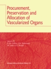 Procurement, Preservation and Allocation of Vascularized Organs - eBook