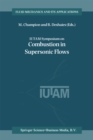 IUTAM Symposium on Combustion in Supersonic Flows : Proceedings of the IUTAM Symposium held in Poitiers, France, 2-6 October 1995 - eBook
