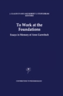 To Work at the Foundations : Essays in Memory of Aron Gurwitsch - eBook