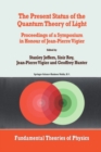 The Present Status of the Quantum Theory of Light : Proceedings of a Symposium in Honour of Jean-Pierre Vigier - eBook