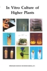In Vitro Culture of Higher Plants - eBook
