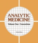 Analytic Medicine : Volume One: Conventions - Book