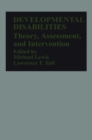 Developmental Disabilities : Theory, Assessment, and Intervention - eBook