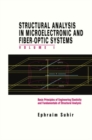 Structural Analysis in Microelectronic and Fiber-Optic Systems : Volume I Basic Principles of Engineering Elastictiy and Fundamentals of Structural Analysis - eBook