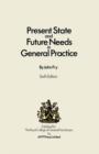Present State and Future Needs in General Practice - eBook
