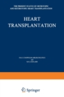 Heart Transplantation : The Present Status of Orthotopic and Heterotopic Heart Transplantation - Book