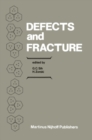 Defects and Fracture : Proceedings of First International Symposium on Defects and Fracture, held at Tuczno, Poland, October 13-17, 1980 - eBook