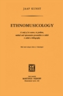 Ethnomusicology : A study of its nature, its problems, methods and representative personalities to which is added a bibliography - eBook