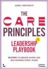 The CARE Principles – Leadership Playbook : 20 Steps to Engage Diverse and Multi-Generational Teams - Book