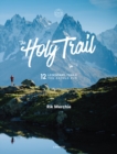 The Holy Trail : 12 Legendary Trails You Should Run - Book