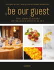 .be Our Guest : The Ambassadors of Belgian Hospitality - Book