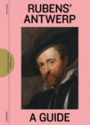 Rubens' Antwerp : A Guide - Book