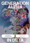 Generation Alpha in Beta : Kidsmarketing in a Changing World - Book