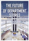 The Future of Department Stores : 9 Escalators to a Golden Future for the Department Store - Book