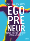 Egopreneur : Reach the Top Without Losing Yourself - Book