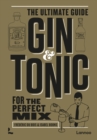 Gin & Tonic - The Gold Edition : The Ultimate Guide for the Perfect Mix - Book