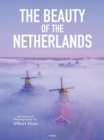 The Beauty of the Netherlands : 10 Years of Photography by Albert Dros - Book