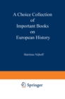 A Choice Collection of Important Books on European History : From the Stock of Martinus Nijhoff Bookseller - eBook