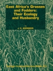 East Africa's grasses and fodders: Their ecology and husbandry - eBook