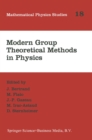 Modern Group Theoretical Methods in Physics : Proceedings of the Conference in Honour of Guy Rideau - eBook