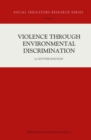 Violence Through Environmental Discrimination : Causes, Rwanda Arena, and Conflict Model - eBook
