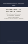 Governance in Modern Society : Effects, Change and Formation of Government Institutions - eBook