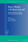 Heavy Metals: A Problem Solved? : Methods and Models to Evaluate Policy Strategies for Heavy Metals - eBook