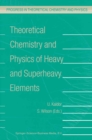 Theoretical Chemistry and Physics of Heavy and Superheavy Elements - eBook