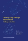 The Very Large Telescope Interferometer Challenges for the Future - eBook
