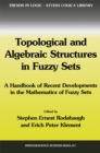 Topological and Algebraic Structures in Fuzzy Sets : A Handbook of Recent Developments in the Mathematics of Fuzzy Sets - eBook