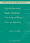 Explicitly Correlated Wave Functions in Chemistry and Physics : Theory and Applications - eBook