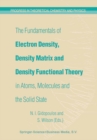 The Fundamentals of Electron Density, Density Matrix and Density Functional Theory in Atoms, Molecules and the Solid State - eBook