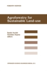 Agroforestry for Sustainable Land-Use Fundamental Research and Modelling with Emphasis on Temperate and Mediterranean Applications : Selected papers from a workshop held in Montpellier, France, 23-29 - eBook