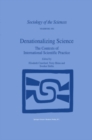 Denationalizing Science : The Contexts of International Scientific Practice - eBook