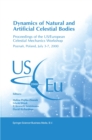 Dynamics of Natural and Artificial Celestial Bodies : Proceedings of the US/European Celestial Mechanics Workshop, held in Poznan, Poland, 3-7 July 2000 - eBook