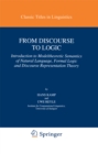 From Discourse to Logic : Introduction to Modeltheoretic Semantics of Natural Language, Formal Logic and Discourse Representation Theory - eBook