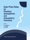Solar Photo Rates for Planetary Atmospheres and Atmospheric Pollutants - eBook