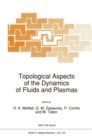 Topological Aspects of the Dynamics of Fluids and Plasmas - eBook