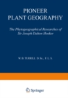 Pioneer Plant Geography : The Phytogeographical Researches of Sir Joseph Dalton Hooker - eBook