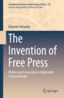 The Invention of Free Press : Writers and Censorship in Eighteenth Century Europe - eBook