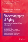 Biodemography of Aging : Determinants of Healthy Life Span and Longevity - eBook