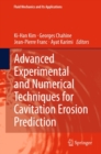Advanced Experimental and Numerical Techniques for Cavitation Erosion Prediction - eBook