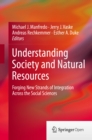 Understanding Society and Natural Resources : Forging New Strands of Integration Across the Social Sciences - eBook